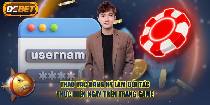 Thao tác đăng ký làm đối tác thực hiện ngay trên trang game